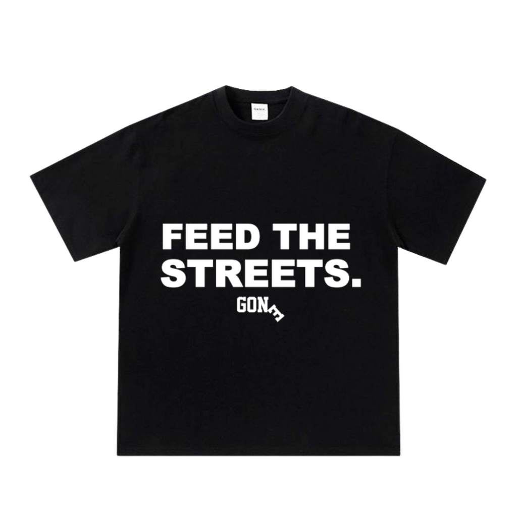 Feed The Streets Tee