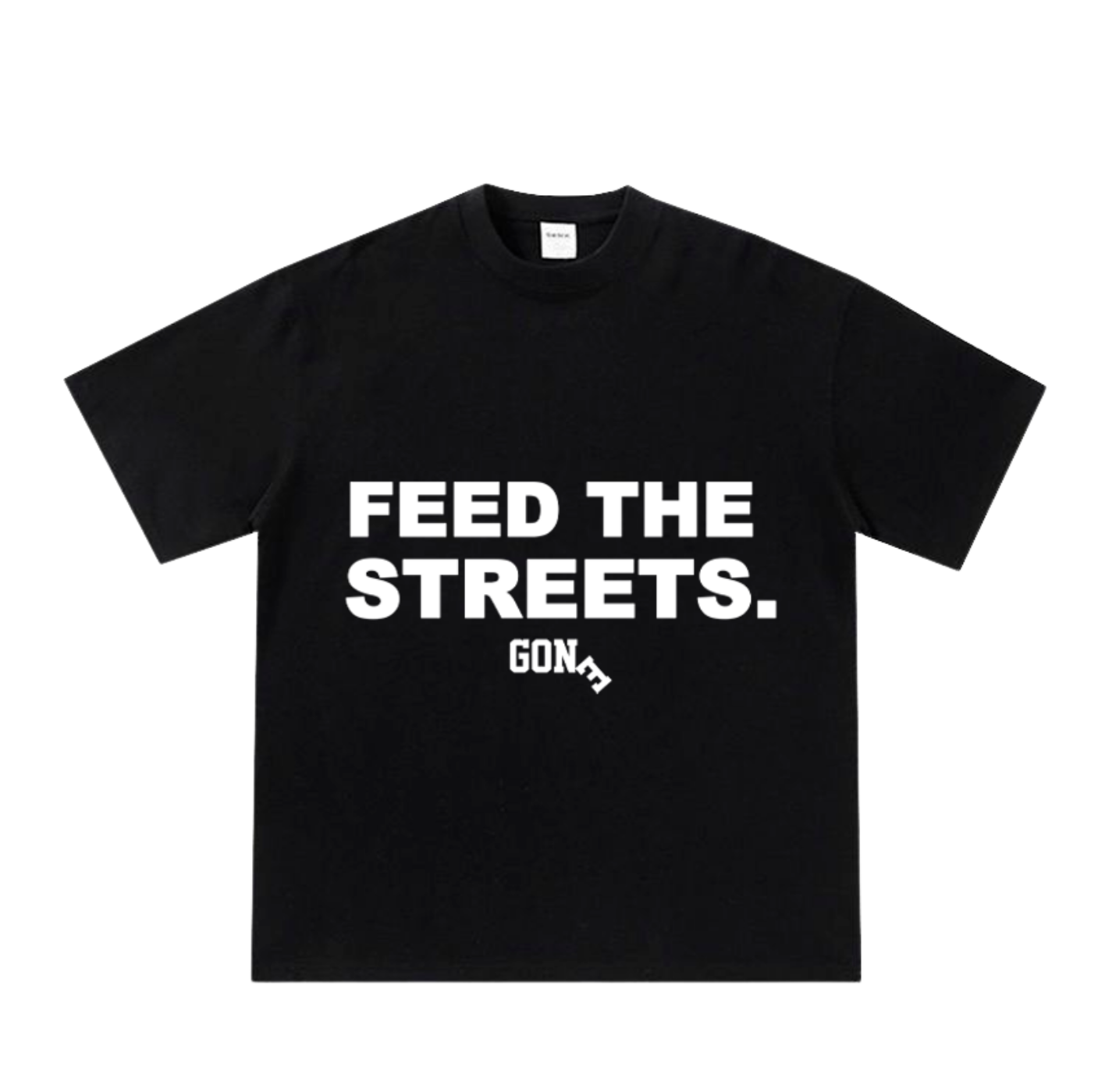 Feed The Streets Tee